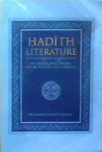 Hadith literature its origin development,  special features and criticism