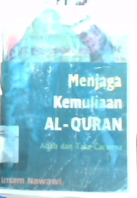 Menjaga kemuliaan al-Quran: adab dan tata caranya