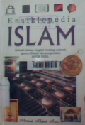 Ensiklopedia Islam : Sebuah kamus singkat tentang sejarah  agama  filsafat dan pergerakan politik Islam