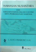 Wawasan Nusantara dan implementasinya dalam UUD 1945 serta pembangunan nasional