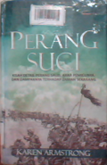 Perang suci :kisah detail perang salib akar pemicunya dan dampaknya terhadap zaman sekarang