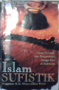 Islam sufistik : Islam pertama dan pengaruhnya hingga kini di Indonesia.