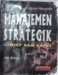 Manajemen strategic : konsep dan kasus