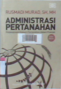 Administrasi pertanahan: Pelaksanaan hukum pertanahan dalam praktek