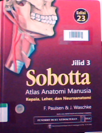 Sobotta atlas anatomi manusia: kepala, leher, dan neuroanatomi