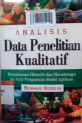 Analisis data penelitian kualitatif : Pemahaman filosofis dan metodologis ke arah penguasaan model aplikasi