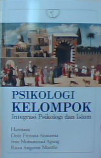 Psikologi kelompok : Integrasi psikologi dan Islam