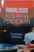 Analisis kebijakan pendidikan : pendidikan nirkreasi