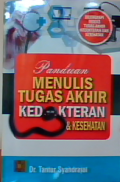 Panduan menulis tugas akhir kedokteran & kesehatan