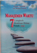 Manajemen Waktu : 7 Langkah membuat hidup penuh arti