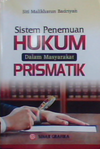 Sistem Penemuan Hukum dalam Masyarakat Prismatik