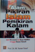 Alam pikiran islam pemikiran kalam : dari khawarij ke Buya Hamka hingga Hasan Hanafi