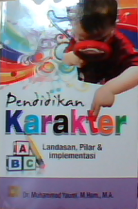 Pendidikan karakter : landasan, pilar & implementasi