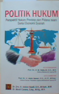 Politik hukum : perspektif hukum perdata dan pidana islam serta ekonomi syariah