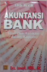 Akuntansi bank: teori dan aplikasi dalam rupiah