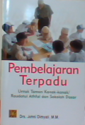 Pembelajaran terpadu : untuk taman kanak-kanak / raudatul athfal dan sekolah dasar