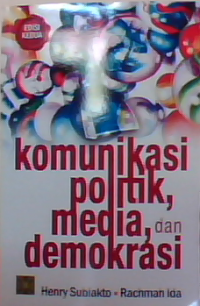 Komunikasi politik, media,dan demokrasi