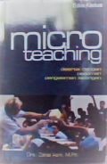 Micro teaching : Disertai dengan pedoman pengalaman lapangan