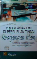 Pengembangan ilmu di perguruan tinggi keagamaan Islam : konstruksi kerangka filosofis dan langkah-langkahnya