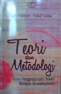 Teori dan metodologi; ilmu pengetahuan sosial budaya kontemporer