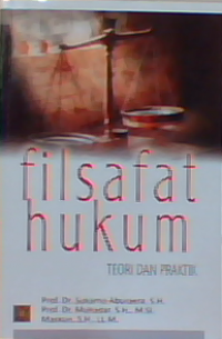 Filsafat hukum : Teori dan praktik