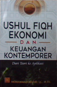Ushul fiqh ekonomi dan keuangan kontemporer : Dari teori ke aplikasi