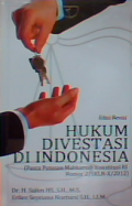 Hukum divestasi di Indonesia : (Pasca putusan mahkamah konstitusi RI nomor 2/SKLN-X/2012)