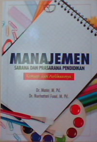 Manajemen sarana dan prasarana pendidikan konsep dan aplikasinya