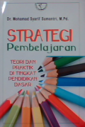 Strategi pembelajaran : Teori dan praktik di tingkat pendidikan dasar