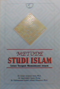 Metode studi islam : Jalan tengah memahami islam