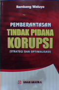 Pemberantasan tindak pidana korupsi (strategi dan optimalisasi)