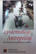 Epidemiologi dan antropologi : suatu pendekatan integratif mengenai kesehatan