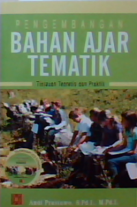 Pengembangan bahan ajar tematik : Tinjauan teoritis dan praktik