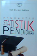 Pengantar statistik pendidikan