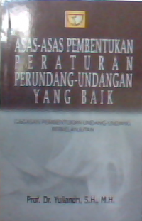 Asas-asas pembentukan peraturan perundang-undangan yang baik : Gagasan pembentukan undang-undang berkelanjutan