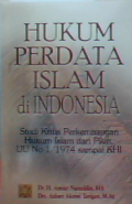 Hukum perdata Islam di Indonesia : Studi kritis perkembangan hukum Islam dari fikih UU No 1/1974 sampai KHI