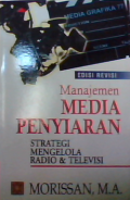 Manajemen media penyiaran : strategi mengelola radio dan televisi