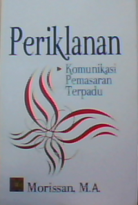 Periklanan : komunikasi pemasaran terpadu