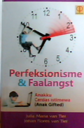 Perfeksionisme dan Faalangst (Anakku cerdas istimewa  anak Gifted)