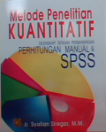 Metode penelitian kuantitatif dilengkapi dengan perbandingan perhitungan manual dan SPSS