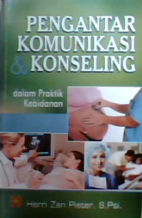 Pengantar komunikasi dan konseling dalam praktik kebidanan