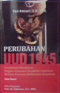 Perubahan UUD 1945 perubahan konstitusi Negara Kesatuan Republik Indonesia melalui putusan Mahkamah Konstitusi