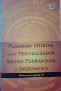 Peranan hukum dalam penyelesaian krisis perbankan di Indonesia