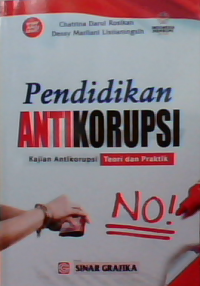 Pendidikan Antikorupsi : Kajian antikorupsi teori dan praktek