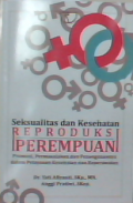 Seksualitas  dan kesehatan reproduksi perempuan : Promosi permasalahan dan penangananya dalam pelayanan kesehatan dan keperawatan