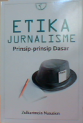 Etika Jurnalisme : Prinsip-prinsip dasar