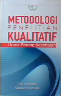 Metodologi penelitian kualitatif untuk bidang kesehatan