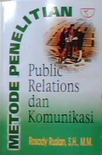 Metode penelitian publik relations dan komunikasi