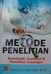 Metode penelitian  : Kuantitatif,kualitatif dan penelitian gabungan