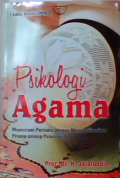 Psikologi agama: Memahami perilaku dengan mengaplikasikan prinsip-prinsip psikologi
